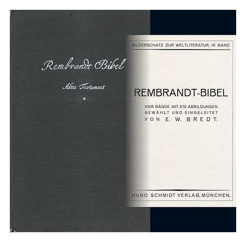 REMBRANDT HARMENSZOON VAN RIJN (1606-1669) - Rembrandt-Bibel ; Altes Testament I : Vier Bande Mit 270 Abbildungen / Gewahlt Und Eingeleitet Von E. W. Bredt