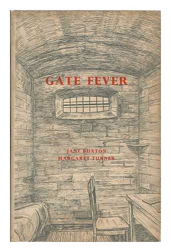 BUXTON, JANE. MARGARET TURNER - Gate Fever [By] Jane Buxton and Margaret Turner