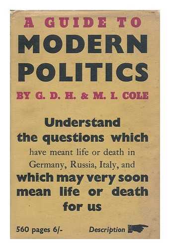 COLE, G. D. H. (GEORGE DOUGLAS HOWARD). MARGARET ISABEL COLE - A Guide to Modern Politics