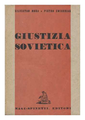 MORA, SYLWESTER, PSEUD. [I. E. KAZIMIERZ ZAMORSKI]. PIETRO ZWIERNAK - Giustizia Sovietica