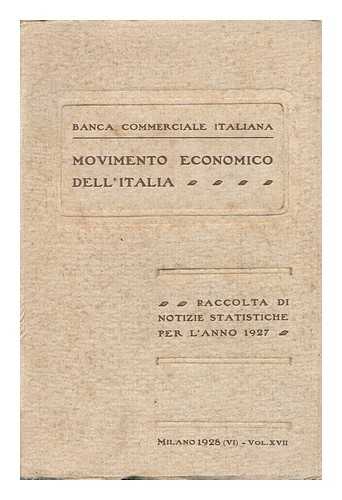 BANCA COMMERCIALE ITALIANA - Movimento Economico Dell'italia; Raccolta Di Notizie Statistiche Per L'Anno 1927