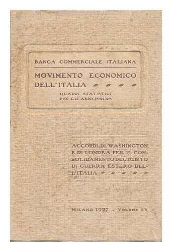 BANCA COMMERCIALE ITALIANA - Movimento Economico Dell'italia; Quadri Statistici Per Gli Anni 1921-25