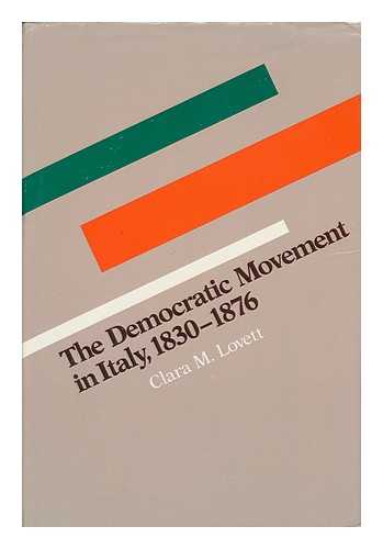 LOVETT, CLARA MARIA - The Democratic Movement in Italy, 1830-1876 / Clara M. Lovett