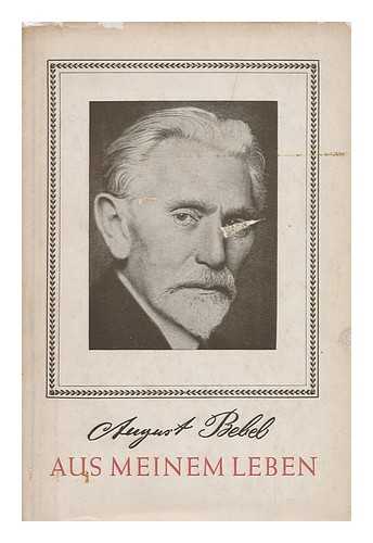 BEBEL, AUGUST (1840-1913) - Aus Meinem Leben / [By] August Bebel; Dritter Teil