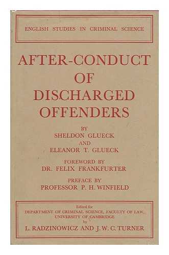 GLUECK, SHELDON. ELEANOR T. GLUECK - After-Conduct of Discharged Offenders