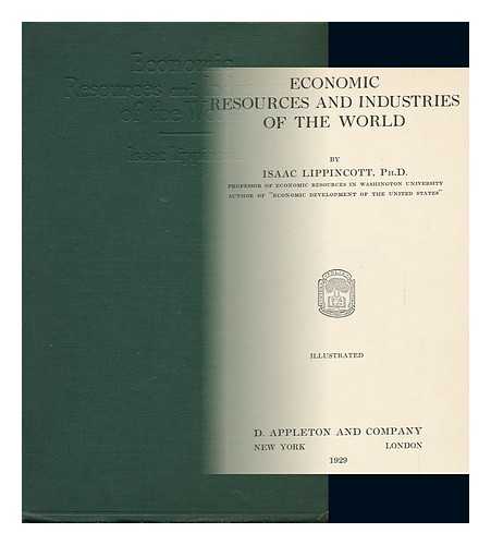 LIPPINCOTT, ISAAC (1879-) - Economic Resources and Industries of the World