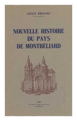 Renard, Louis - Nouvelle Histoire Du Pays De Montbeliard