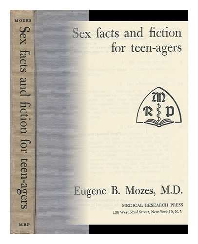 MOSES, EUGENE B. - Sex Facts and Fiction for Teen-Agers