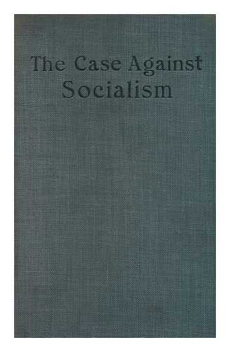 LONDON MUNICIPAL SOCIETY - The Case Against Socialism : a Handbook for Speakers and Candidates