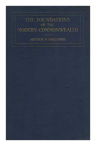 HOLCOMBE, ARTHUR NORMAN (1884-1977) - The Foundations of the Modern Commonwealth