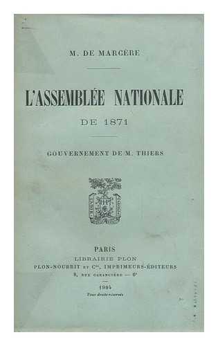 MARCERE, EMILE LOUIS GUSTAVE DESHAYES DE - L'Assemblee Nationale De 1871