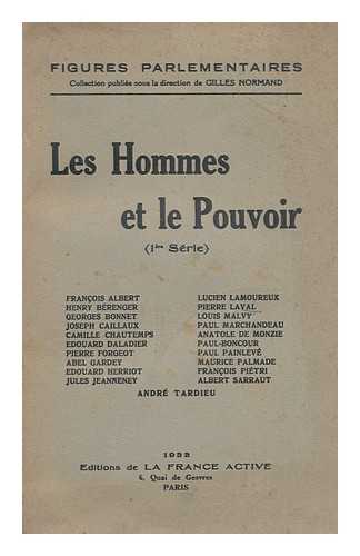 Tisserand, Ernest. Gilles Normand. Antonin Seuhl [Et Al] - Les Hommes Et Le Pouvoir (1ere Serie)