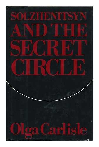 CARLISLE, OLGA ANDREYEV - Solzhenitsyn and the Secret Circle