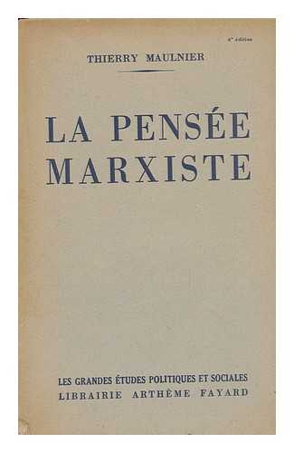 MAULNIER, THIERRY - La Pensee Marxiste