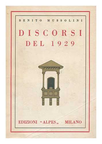 MUSSOLINI, BENITO - Discorsi Del 1929 / Benito Mussolini