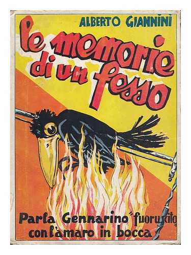 GIANNINI, ALBERTO - Le Memorie Di Un Fesso (Parla Genarino 'Fuoruscito' Con L'Amaro in Bocca)