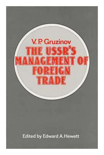 GRUZINOV, VLADIMIR PETROVICH - The Ussr's Management of Foreign Trade