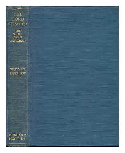 PANKHURST, CHRISTABEL, DAME (1880-1958) - The Lord Cometh : the World Crisis Explained