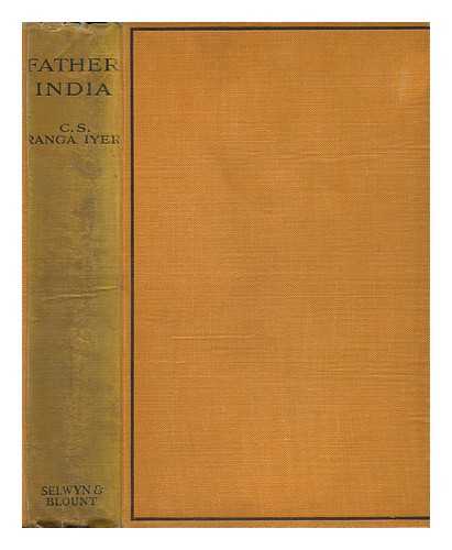 RANGA IYER, C. S. - Father India ; a Reply to Mother India