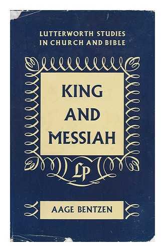 BENTZEN, AAGE - King and Messiah