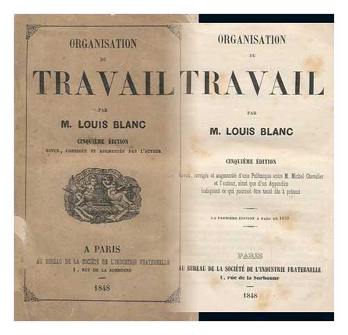 BLANC, LOUIS (1811-1882) - Organisation Du Travail, Par M. Louis Blanc