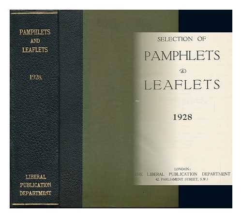 LIBERAL PUBLICATIONS DEPARTMENT. [LIBERAL PARTY UK] - Pamphlets and Leaflets for 1928 / Liberal Publications Department