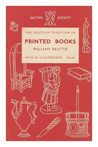 BEATTIE, WILLIAM - The Scottish Tradition in Printed Books