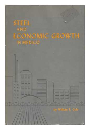 COLE, WILLIAM E. - Steel and Economic Growth in Mexico