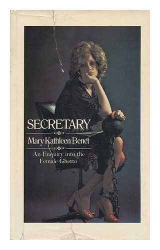 BENET, MARY KATHLEEN - Secretary : Enquiry Into the Female Ghetto