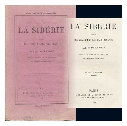 LANOYE, FERDINAND DE (1810-1870) - La Siberie D'Apres Les Voyageurs Les Plus Recents / Par F. De Lanoye