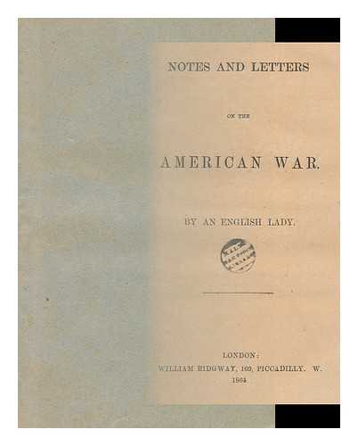 AN ENGLISH LADY - Notes and Letters on the American War