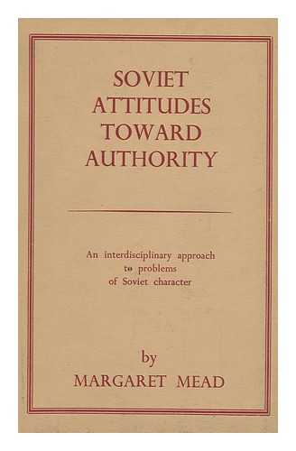 MEAD, MARGARET (1901-1978) - Soviet Attitudes Toward Authority