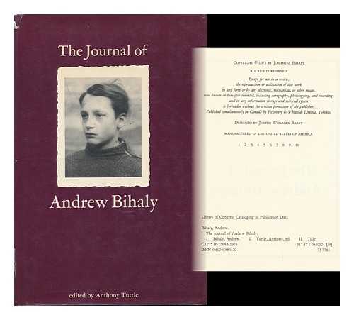 BIHALY, ANDREW - The Journal of Andrew Bihaly. Edited by Anthony Tuttle