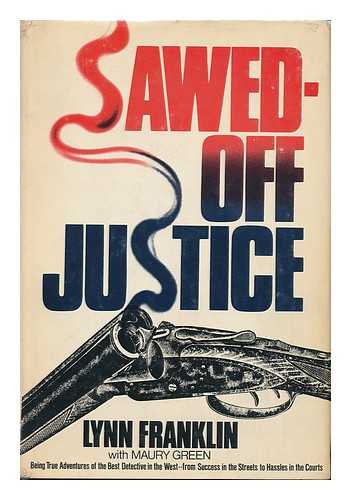 FRANKLIN, LYNN - Sawed-Off Justice