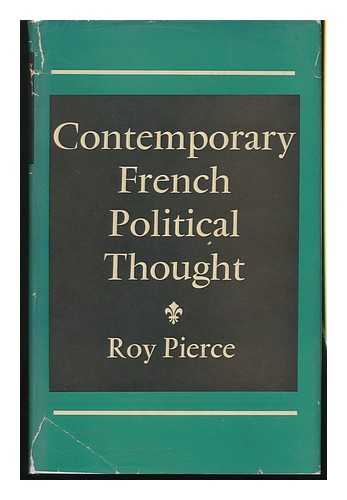 PIERCE, ROY - Contemporary French Political Thought