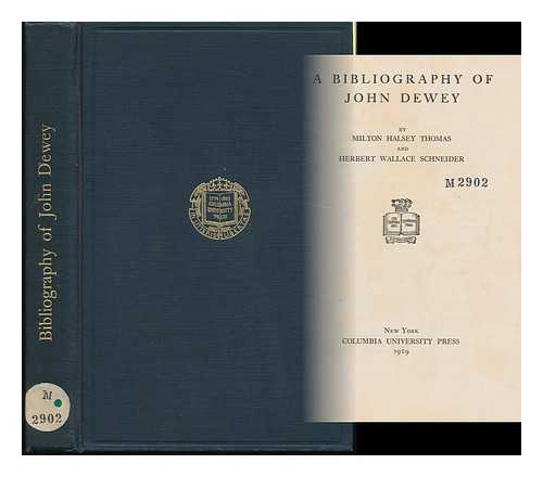 THOMAS, MILTON HALSEY (1903-) - A Bibliography of John Dewey