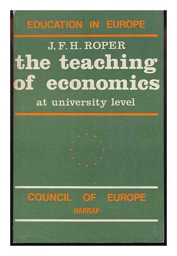 ROPER, JOHN FRANCIS HODGESS - The Teaching of Economics At University Level