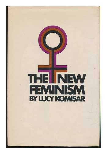 KOMISAR, LUCY - The New Feminism