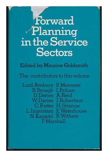 GOLDSMITH, MAURICE (ED. ) - Forward Planning in the Service Sectors / Edited by Maurice Goldsmith