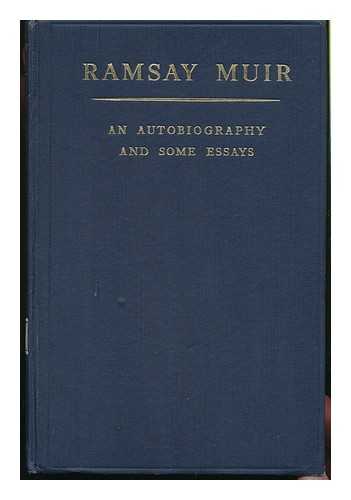 MUIR, RAMSAY - An Autobiography and Some Essays, Edited by Stuart Hodgson