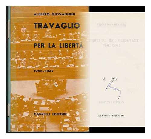 GIOVANNINI, ALBERTO - Travaglio Per La Liberta 1943-1947 / Alberto Giovannini