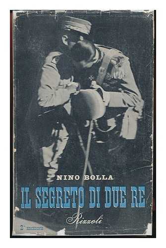 BOLLA, NINO - IL Segreto Di Due Re