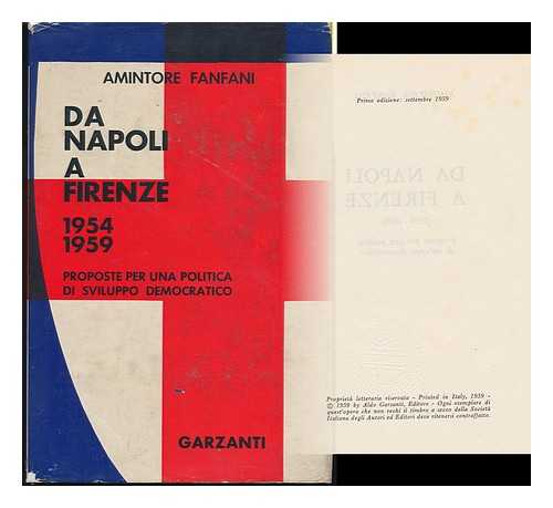 FANFANI, AMINTORE - Da Napoli a Firenze, 1954-1959; Proposte Per Una Politica Di Sviluppo Democratico