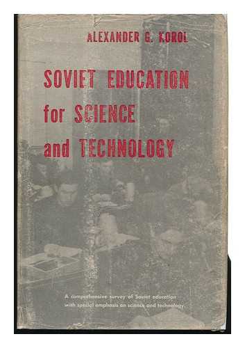 KOROL, ALEXANDER G. - Soviet Education for Science and Technology