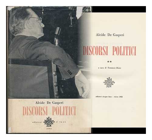 DE GASPERI, ALCIDE. TOMMASO BOZZA (ED. ) - Discorsi Politici / Alcide De Gasperi ; a Cura Di Tommaso Bozza