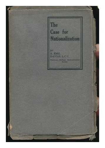 DAVIES, ALBERT EMIL - The Case for Nationalization