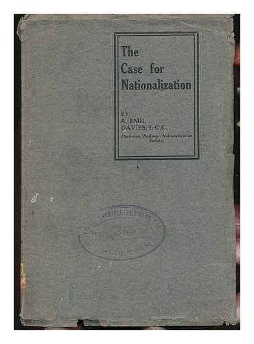 DAVIES, ALBERT EMIL - The Case for Nationalization