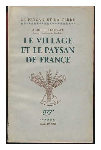 DAUZAT, ALBERT - Le Village Et Le Paysan De France