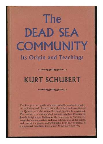 SCHUBERT, KURT - The Dead Sea Community; its Origin and Teachings. [English Translation by John W. Doberstein]