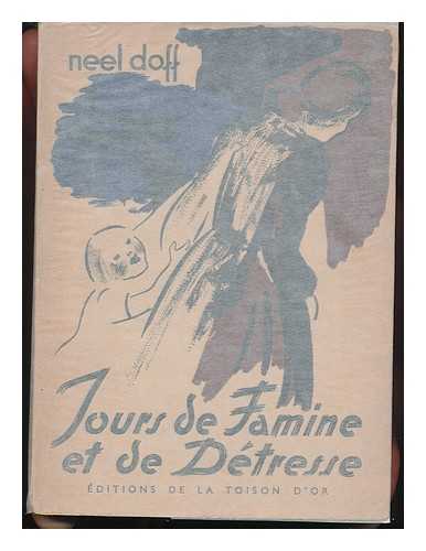 DOFF, NEEL (1858-1941) - Jours De Famine Et De Detresse, Roman